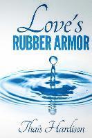 bokomslag Love's Rubber Armor