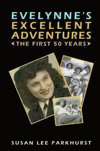 bokomslag Evelynne's Excellent Adventures: The First 50 Years