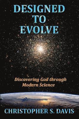 Christopher S Davis, Christopher S. Davis - Designed to Evolve, Häftad