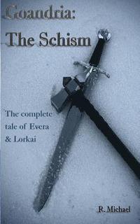 bokomslag Goandria: The Schism: The Complete Tale of Evera & Lorkai
