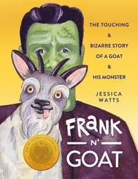 Jessica Watts - Frank N' Goat: A Tale of Freakish Friendship, Häftad