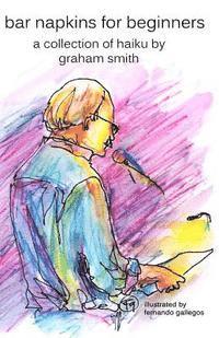 Graham Smith - bar napkins for beginners, Häftad