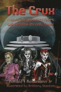 bokomslag The Crux: Mankind's greatest fears will become its only hope!