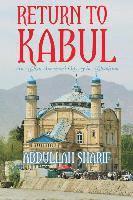 Return to Kabul: An Afghan American's Odyssey in Afghanistan 1