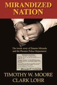 bokomslag Mirandized Nation: The Inside Story of Ernesto Miranda and the Phoenix Police Department