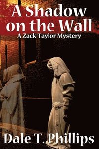 bokomslag A Shadow on the Wall: A Zack Taylor Mystery