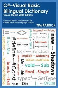 bokomslag C#-Visual Basic Bilingual Dictionary: Visual Studio 2015 Edition