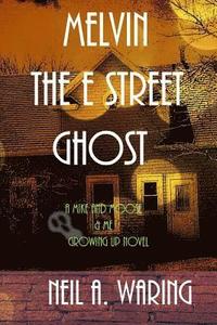 bokomslag Melvin the E Street Ghost: A Mike and Moose and Me Growing up Novel