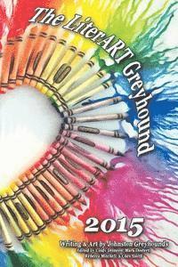 Cindy Dinneen, Mark Dostert - The LiterART Greyhound: 2015, Häftad