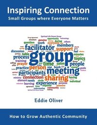 bokomslag Inspiring Connection: Small Groups where Everyone Matters: How to Grow Authentic Community