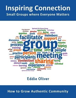 bokomslag Inspiring Connection: Small Groups where Everyone Matters: How to Grow Authentic Community