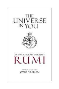 The Universe in You: An Inner Journey Guided by Rumi 1