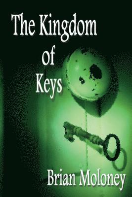 Brian Moloney - The Kingdom of Keys, Häftad