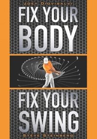 bokomslag Fix Your Body, Fix Your Swing