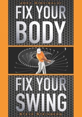 Fix Your Body, Fix Your Swing 1