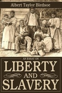 bokomslag An Essay on Liberty and Slavery