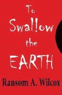 bokomslag To Swallow the Earth: A Western Thriller