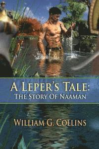 bokomslag A Leper's Tale: the story of Naaman