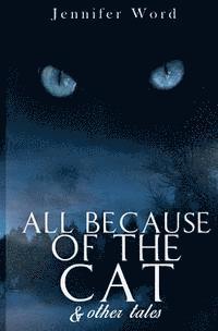 All Because of the Cat & Other Tales