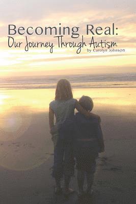 bokomslag Becoming Real: Our Journey Through Autism