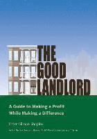 bokomslag The Good Landlord: A Guide to Making a Profit While Making a Difference