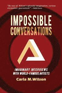 bokomslag Impossible Conversations: Imaginary Interviews with World-Famous Artists