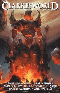 Matthew Kressel, Andrea M. Pawley - Clarkesworld Issue 104, Häftad
