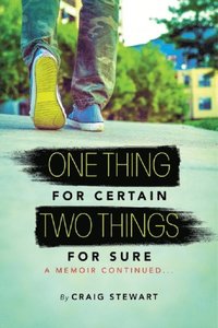 bokomslag One Thing for Certain, Two Things for Sure: a memoir continued