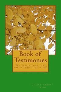 bokomslag Book of Testimonies: Ten testimonies that will change your life!!