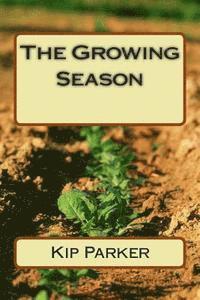 Kip Parker - The Growing Season, Häftad