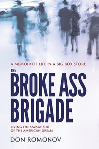bokomslag The Broke Ass Brigade
