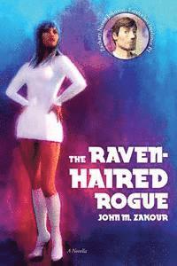 bokomslag The Raven Haired Rogue: A Novella