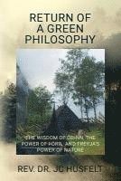 Jc Husfelt - Return of a Green Philosophy: The Wisdom of Óðinn, the Power of þórr, and Freyja's Power of Nature, Häftad