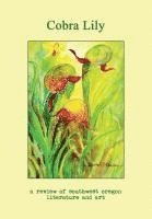 Ryan Forsythe, Michael Spring - Cobra Lily: A Review of Southwest Oregon Literature and Art, Häftad