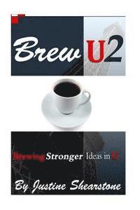 Justine Joy Shearstone - Brew U2: Brewing STRONGER Ideas in U, Häftad