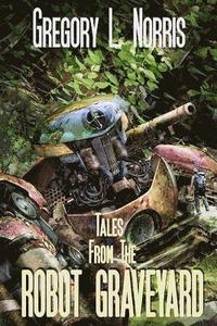 bokomslag Tales From the Robot Graveyard