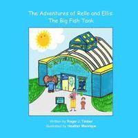 Latoya Timber - The Adventures of Relle and Ellis: The Big Fish Tank, Häftad