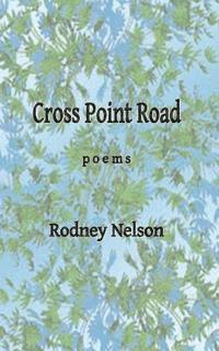 bokomslag Cross Point Road: Poems