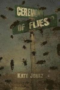 Kate Jonez - Ceremony of Flies, Häftad