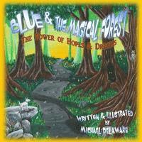 Blue and the Magical Forest: The Power of Hopes & Dreams 1