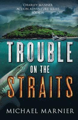 Trouble on the Straits 1