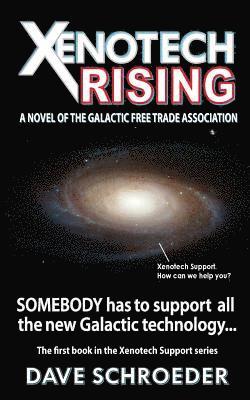 Xenotech Rising: A Novel of the Galactic Free Trade Association 1