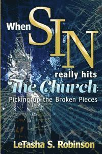 bokomslag When Sin Really Hits the Church: Picking Up the Broken Pieces