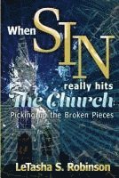 bokomslag When Sin Really Hits the Church: Picking up the Broken Pieces