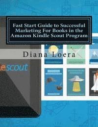 bokomslag Fast Start Guide to Successful Marketing For Books in the Amazon Kindle Scout Program