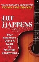 bokomslag Hit Happens: Your Beginner's Q and A Guide to Nashville Songwriting