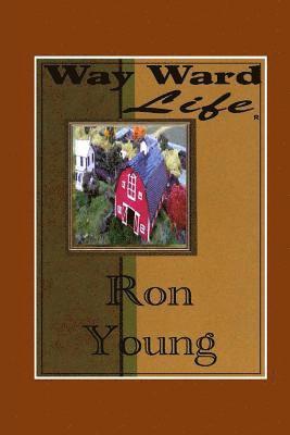 Ron Damond Young - Way Ward Life, Häftad