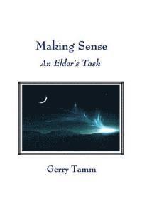 Making Sense: An Elder's Task 1