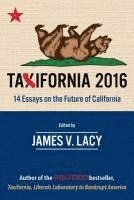 bokomslag Taxifornia 2016: 14 Essays on the Future of California