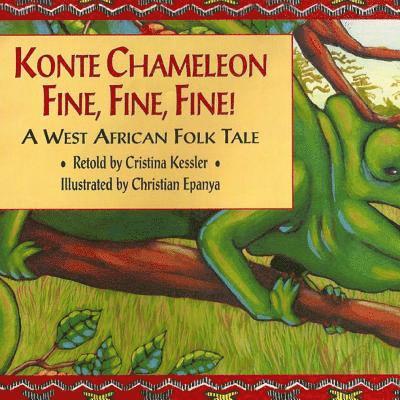 Konte Chameleon Fine, Fine, Fine!: A West African Folk Tale 1